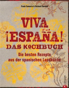 Buchcover:Viva España! Die besten Rezepte aus der spanischen Landküche von Frank Camorra & Richard Cornish